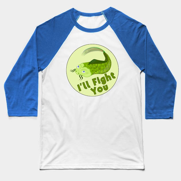 I'll Fight You Funny Fishing Baseball T-Shirt by DiegoCarvalho